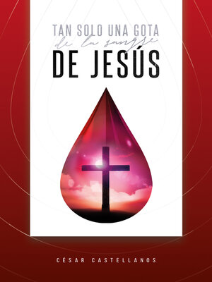 cover image of Tan Solo Una Gota De La Sangre De Jesús